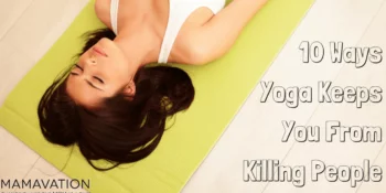 10 Ways Yoga Keeps You From Killing People 1