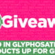 Big Glyphosate Free Giveaway -- Win $4,000 in Products Tested for Glyphosate 3x a Year!
